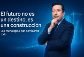 El futuro no es un destino, es una construcción: Las tecnologías que cambiarán todo